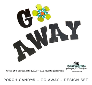 Porch Candy® Go Away Design Set